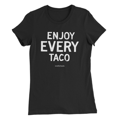 Enjoy Every Taco - Black Women’s Slim Fit T-Shirt