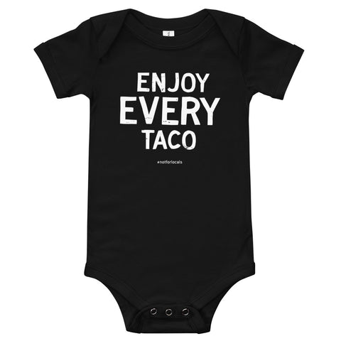 Enjoy Every Taco - Onesie