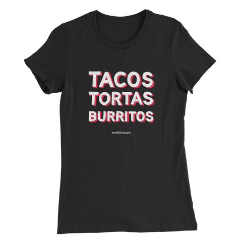 Tacos Tortas Burritos - Women’s Slim Fit T-Shirt
