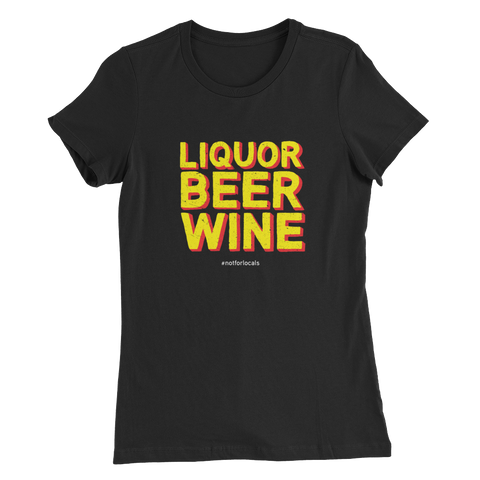 Liquor Beer Wine - Women’s Slim Fit T-Shirt