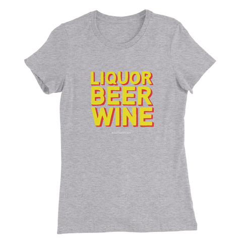 Liquor Beer Wine - Women’s Slim Fit T-Shirt
