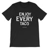 Enjoy Every Taco - Black Unisex short sleeve t-shirt