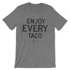 Enjoy Every Taco - Unisex short sleeve t-shirt
