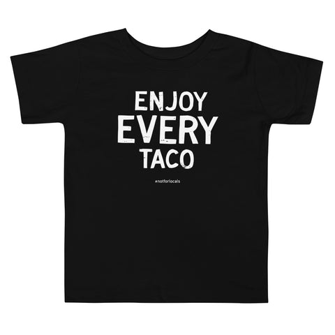 Enjoy Every Taco- Toddler Short Sleeve T-shirt